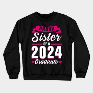 Proud Sister of a 2024 Graduate Crewneck Sweatshirt